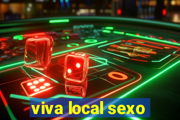 viva local sexo